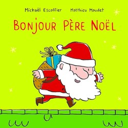 BONJOUR PERE NOEL Auteur(s): ESCOFFIER MICHAEL