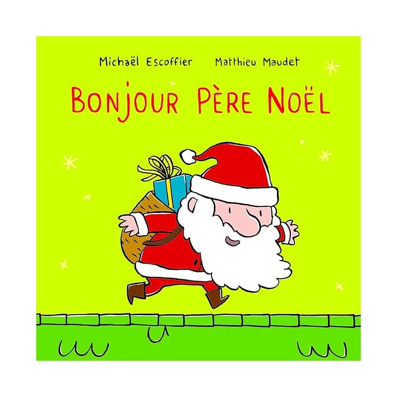 BONJOUR PERE NOEL Auteur(s): ESCOFFIER MICHAEL