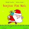 BONJOUR PERE NOEL Auteur(s): ESCOFFIER MICHAEL