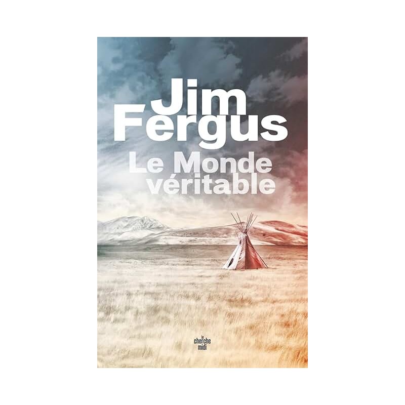 LE MONDE VERITABLE Auteur(s): FERGUS JIM