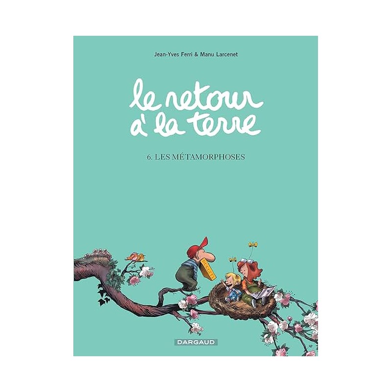 LE RETOUR A LA TERRE T 6 LES METAMORPHOSES Auteur(s): FERRI JEAN YVES