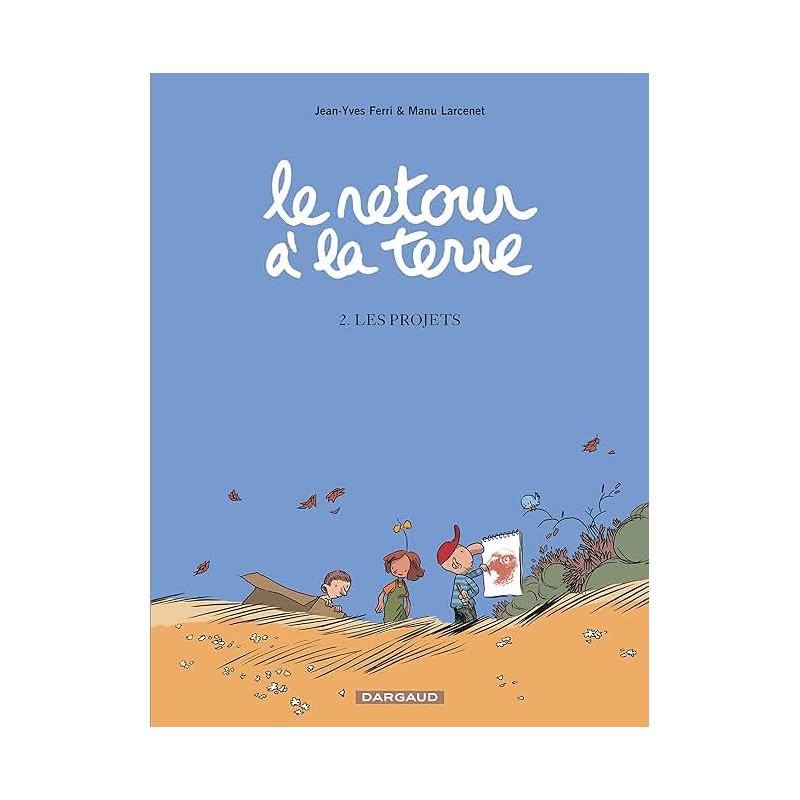 LE RETOUR DE LA TERRE T 2 LES PROJETS Auteur(s): FERRI JEAN YVES