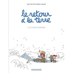LE RETOUR DE LA TERRE T3 LE VASTE MONDE Auteur(s): FERRI JEAN YVES