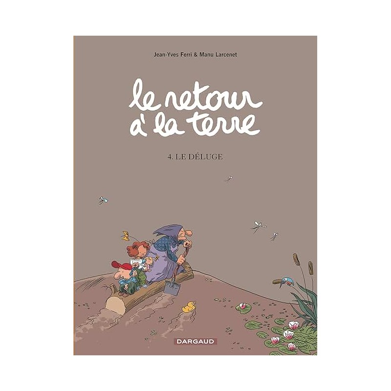 LE RETOUR DE LA TERRE T4 LE DELUGE Auteur(s): FERRI JEAN YVES