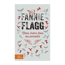 NOUS IRONS TOUS AU PARADIS Auteur(s): FLAGG FANNIE