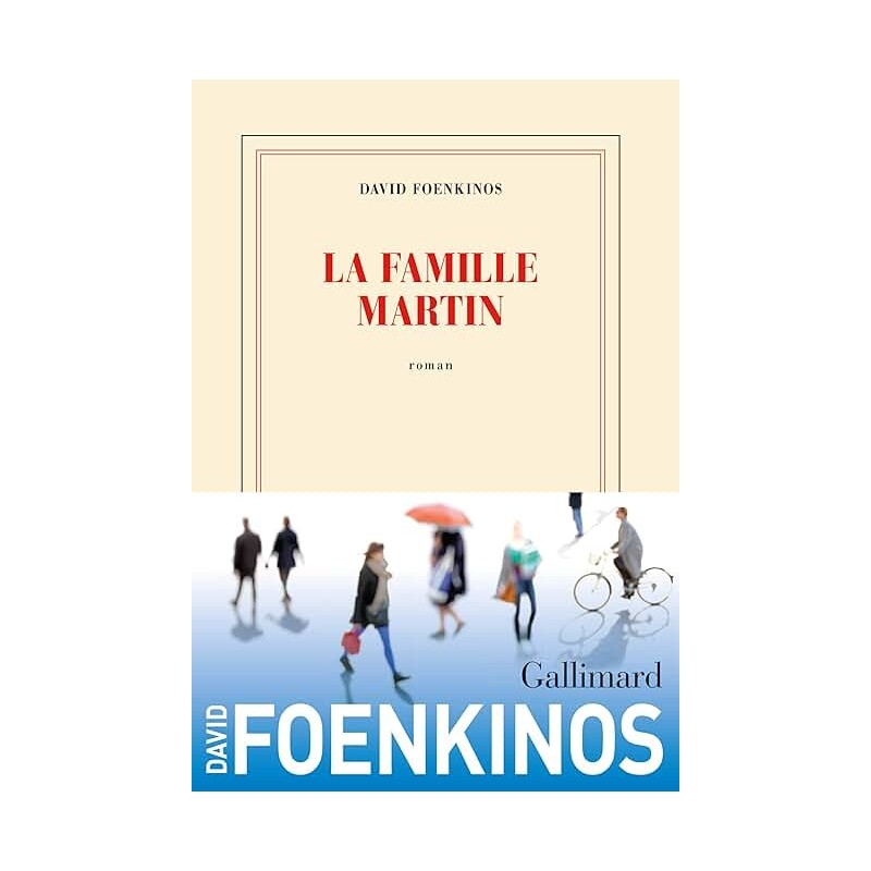 LA FAMILLE MARTIN Auteur(s): FOENKINOS DAVID