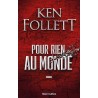 POUR RIEN AU MONDE Auteur(s): FOLLETT KEN