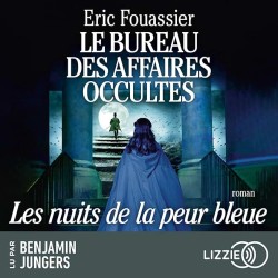 LE BUREAU DES AFFAIRES OCCULTES T 3 LES NUITS DE LA PEUR BLEUE Auteur(s): FOUASSIER ERIC