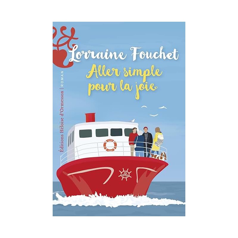 ALLER SIMPLE POUR LA JOIE Auteur(s): FOUCHET LORRAINE