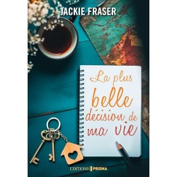 LA PLUS BELLE DECISION DE MA VIE Auteur(s): FRASER JACKIE