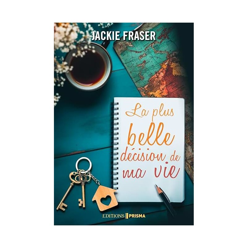 LA PLUS BELLE DECISION DE MA VIE Auteur(s): FRASER JACKIE