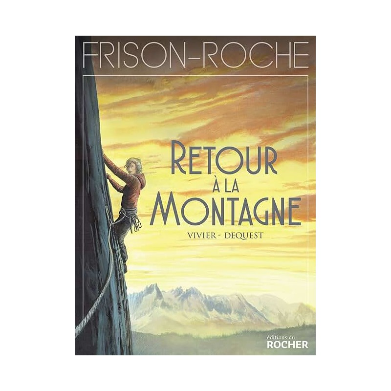 RETOUR A LA MONTAGNE Auteur(s): FRISON ROCHE ROGER