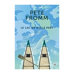 LE LAC DE NULLE PART Auteur(s): FROMM PETE