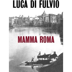 MAMMA ROMA Auteur(s): FULVIO LUCA DI