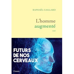 L HOMME AUGMENTE Auteur(s): GAILLARD RAPHAEL