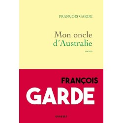 MON ONCLE D AUSTRALIE Auteur(s): GARDE FRANCOIS