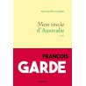 MON ONCLE D AUSTRALIE Auteur(s): GARDE FRANCOIS