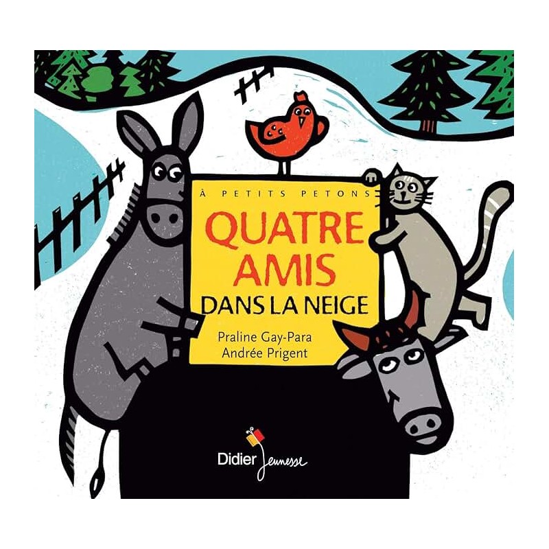 QUATRE AMIS DANS LA NEIGE Auteur(s): GAY PARA PRALINE