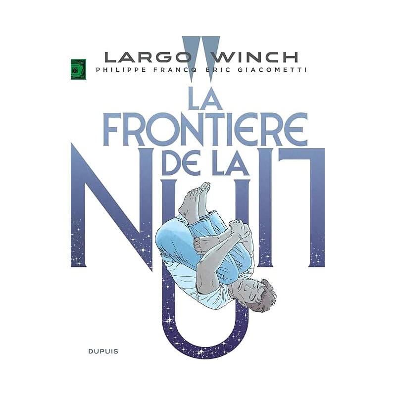 LARGO WINCH N 23 LA FRONTIERE DE LA NUIT Auteur(s): GIACOMETTI ERIC