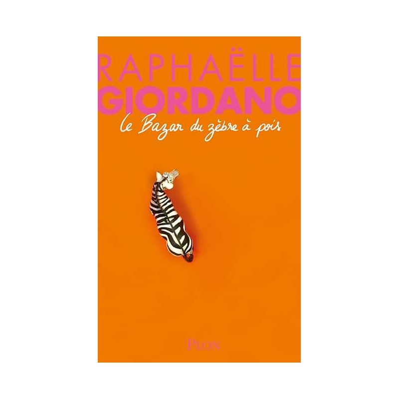 LE BAZAR DU ZEBRE A POIS Auteur(s): GIORDANO RAPHAELLE