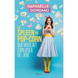 LE SPLEEN DU POP CORN QUI VOULAIT EXPLOSER DE JOIE Auteur(s): GIORDANO RAPHAELLE