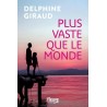 PLUS VASTE QUE LE MONDE Auteur(s): GIRAUD DELPHINE
