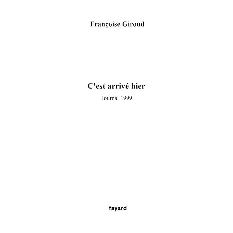 C EST ARRIVE HIER Auteur(s): GIROUD FRANCOISE
