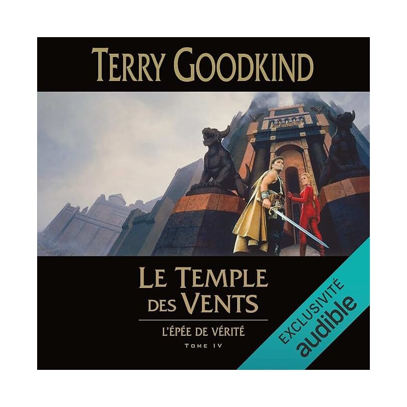 L EPEE DE VERITE T 4 LE TEMPLE DES VENTS Auteur(s): GOODKIND TERRY