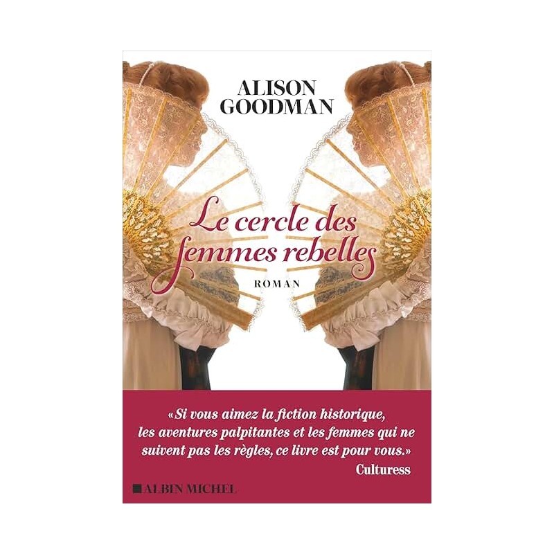 LE CERCLE DES FEMMES REBELLES Auteur(s): GOODMAN ALISON