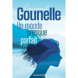 UN MONDE PRESQUE PARFAIT Auteur(s): GOUNELLE LAURENT
