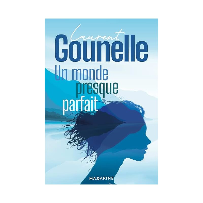 UN MONDE PRESQUE PARFAIT Auteur(s): GOUNELLE LAURENT