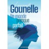 UN MONDE PRESQUE PARFAIT Auteur(s): GOUNELLE LAURENT