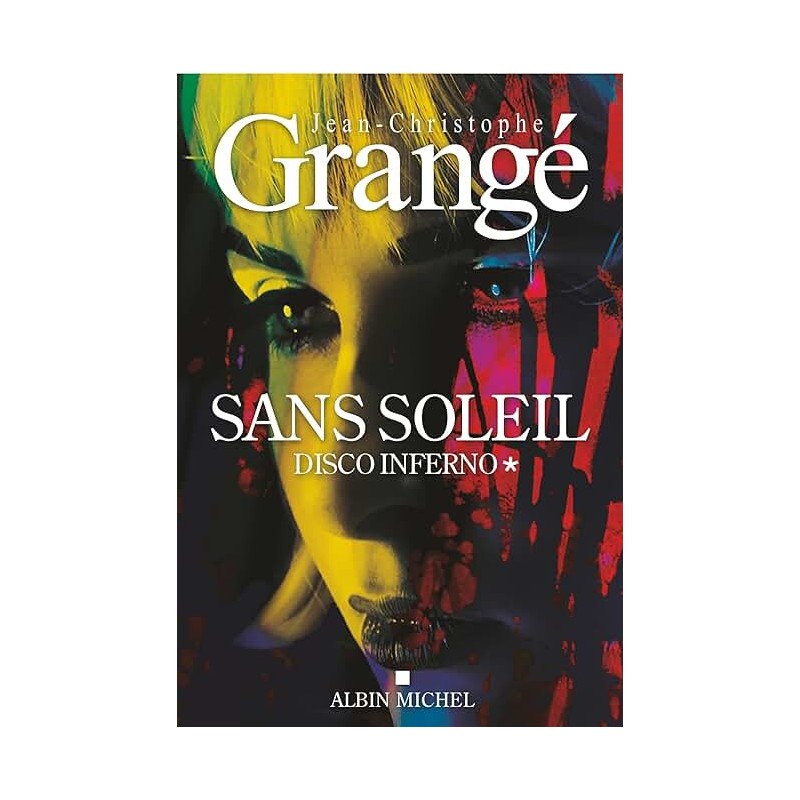 SANS SOLEIL T 1 DISCO INFERNO Auteur(s): GRANGE JEAN CHRISTOPHE
