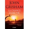 LA CHANCE D UNE VIE Auteur(s): GRISHAM JOHN
