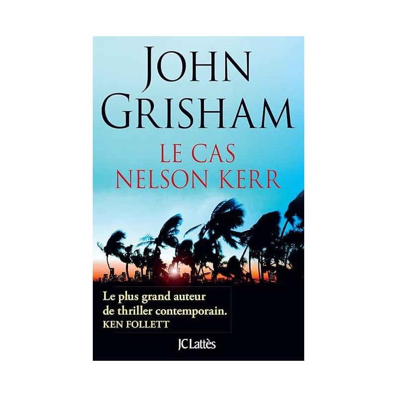 LE CAS NELSON KERR Auteur(s): GRISHAM JOHN