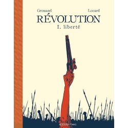 REVOLUTION T1 LIBERTE Auteur(s): GROUAZEL  LOCARD
