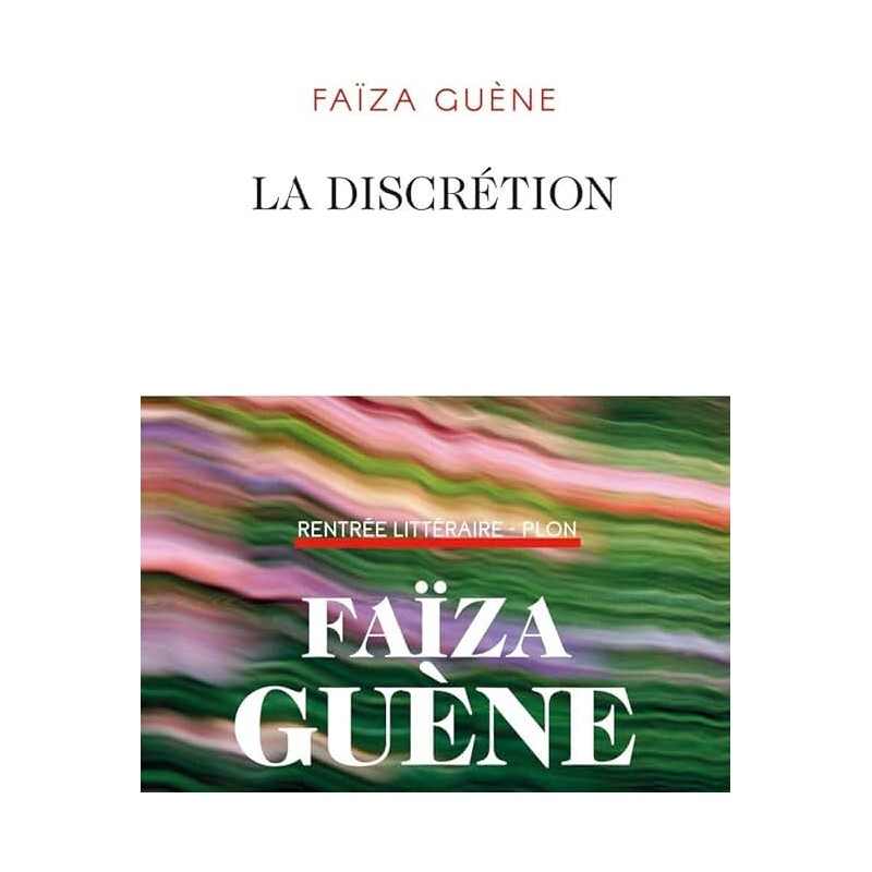 LA DISCRETION Auteur(s): GUENE FAIZA