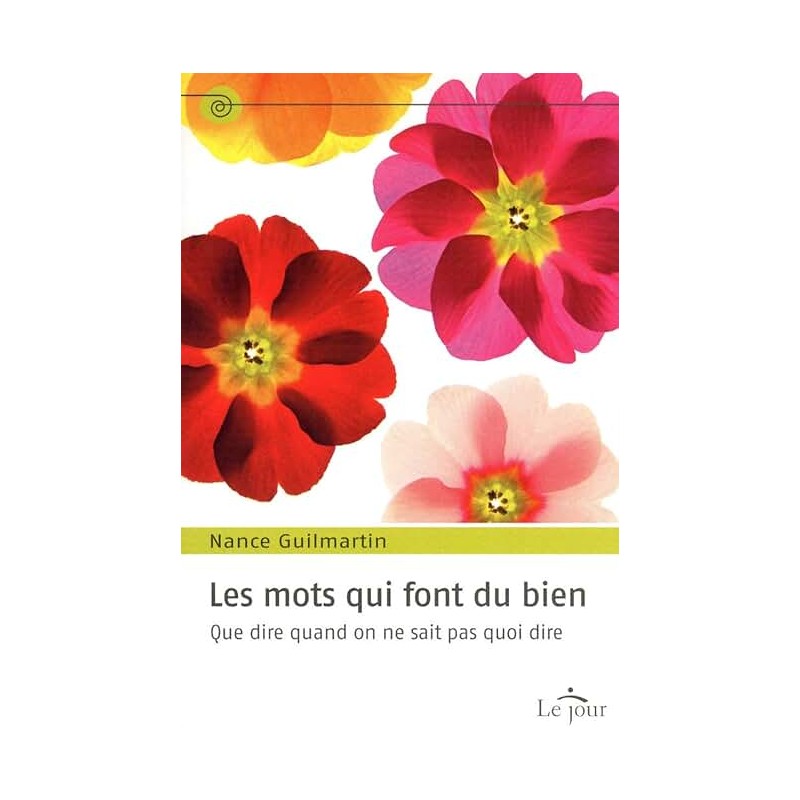 LES MOTS QUI FONT DU BIEN Auteur(s): GUILMARTIN NANCE