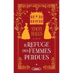 LE REFUGE DES FEMMES PERDUES Auteur(s): HALLS STACEY