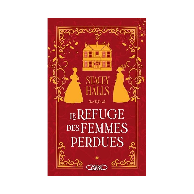 LE REFUGE DES FEMMES PERDUES Auteur(s): HALLS STACEY