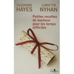 PETITES RECETTES DE BONHEUR POUR LES TEMPS DIFFICILES Auteur(s): HAYES SUZANNE