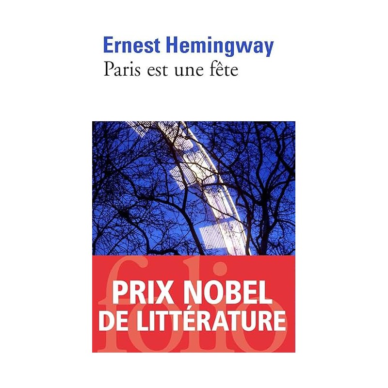 PARIS EST UNE FETE Auteur(s): HEMINGWAY ERNEST