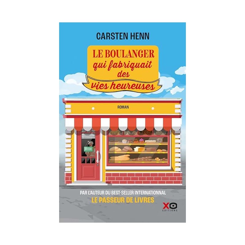 LE BOULANGER QUI FABRIQUAIT DES VIES HEUREUSES Auteur(s): HENN CARSTEN
