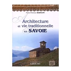 ARCHITECTURE ET VIE TRADITIONNELLE EN SAVOIE Auteur(s): HERMANN MARIE THERESE