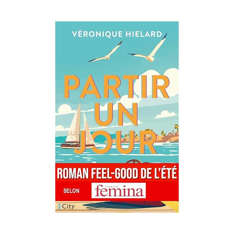 PARTIR UN JOUR Auteur(s): HIELARD VERONIQUE