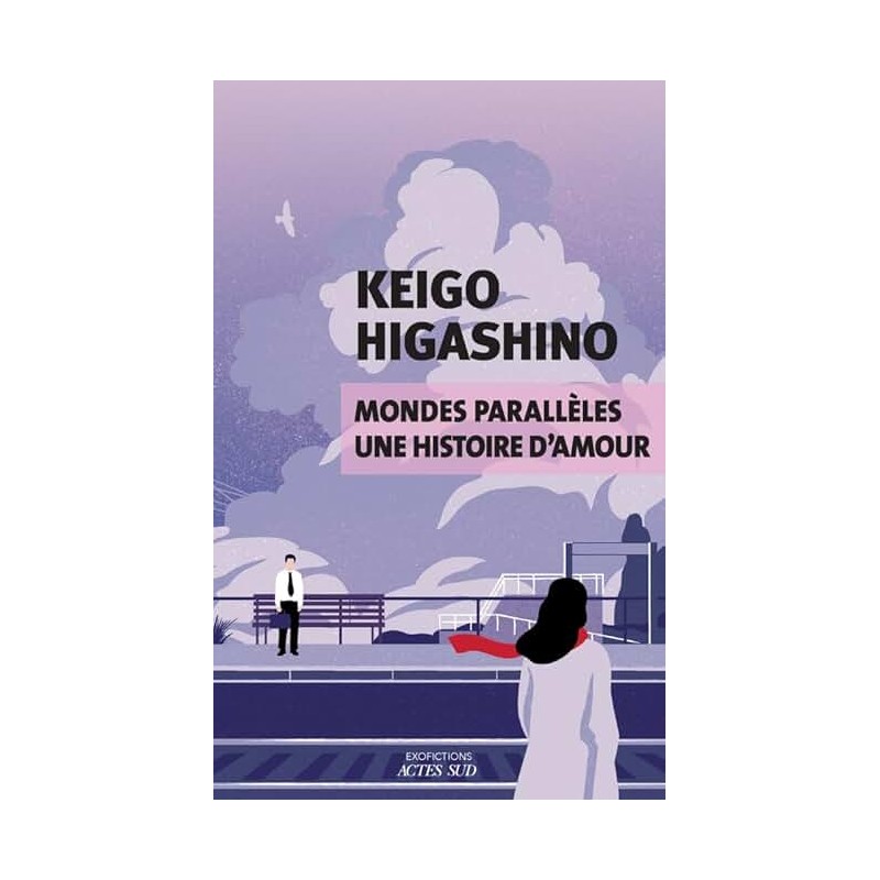 MONDES PARALLELES UNE HISTOIRE D AMOUR Auteur(s): HIGASHINO KEIGO