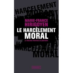 LE HARCELEMENT MORAL Auteur(s): HIRIGOYEN M FRANCE