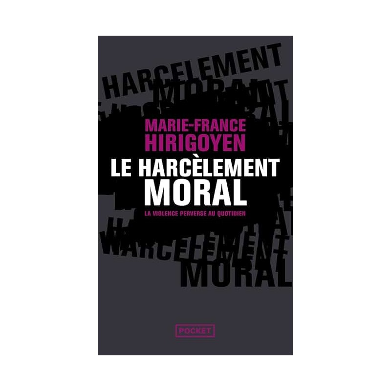 LE HARCELEMENT MORAL Auteur(s): HIRIGOYEN M FRANCE
