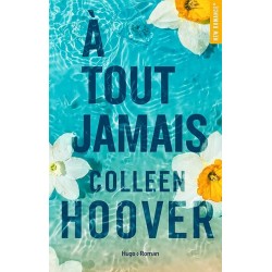 A TOUT JAMAIS T2 Auteur(s): HOOVER COLLEEN