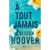 A TOUT JAMAIS T2 Auteur(s): HOOVER COLLEEN